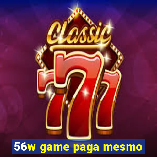 56w game paga mesmo